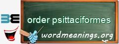 WordMeaning blackboard for order psittaciformes